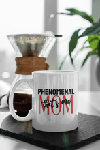 Load image into Gallery viewer, Phenomenal Mom Coffee Mug
