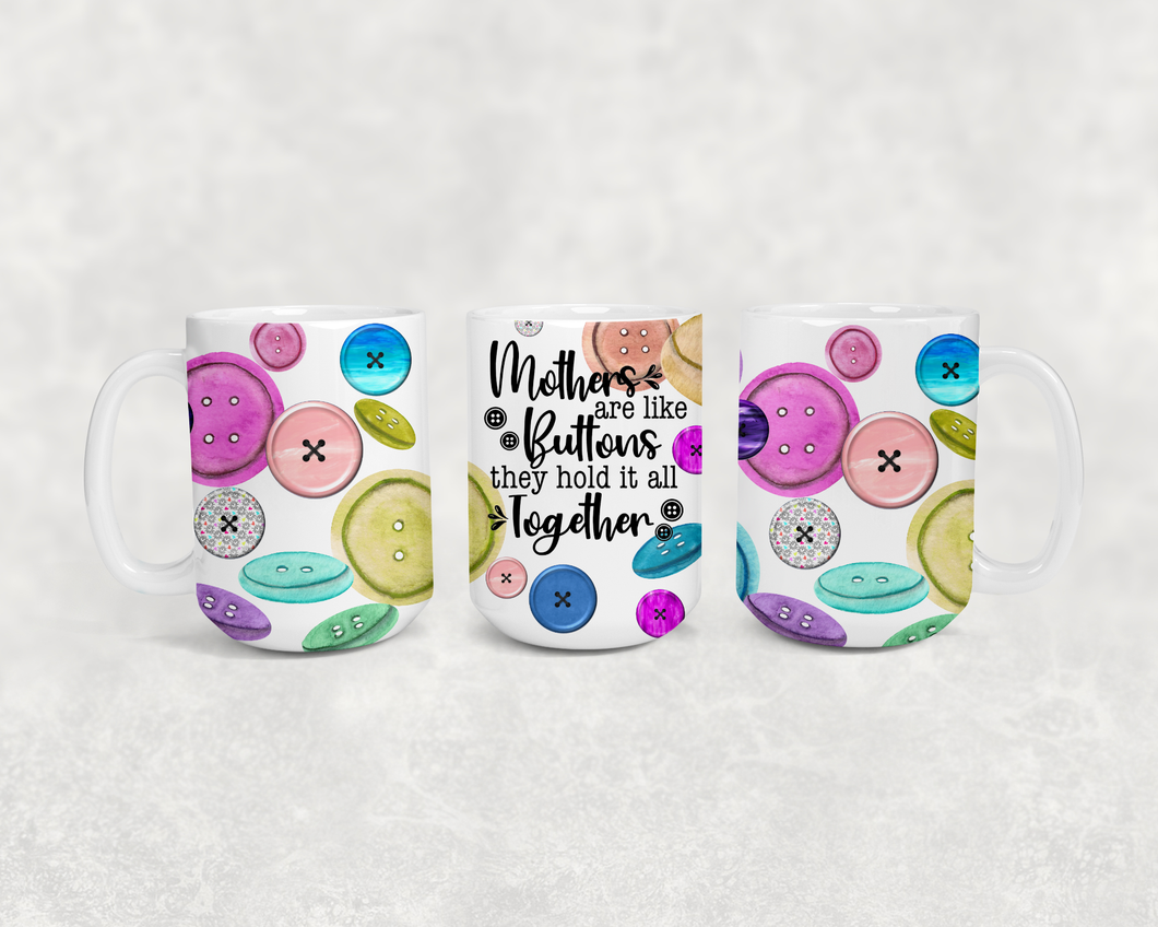 Mothers are like buttons coffee mug