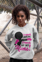 Load image into Gallery viewer, Friends Don&#39;t Let Friends Breast Cancer Sweatshirt
